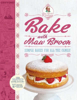 Bake with Maw Broon - My Favourite Recipes for All the Family book