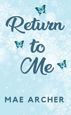 Return to Me by Mae Archer
