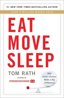 Eat Move Sleep by Tom Rath