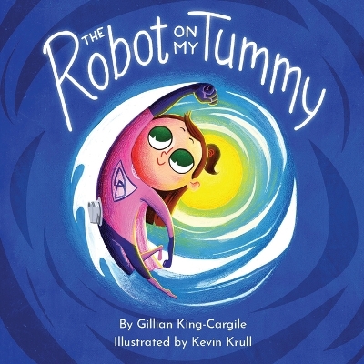The Robot on My Tummy: A Type 1 Diabetes Book to Help Kids Learn to Love Their Continuous Glucose Monitors book