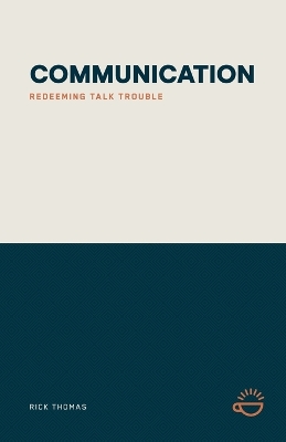Communication: Redeeming Talk Trouble book