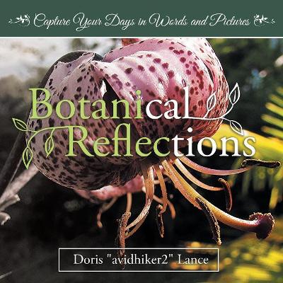 Botanical Reflections: Capture Your Days in Words and Pictures book