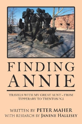 Finding Annie: Travels with My Great Aunt - from Tipperary to Trenton N.J. book