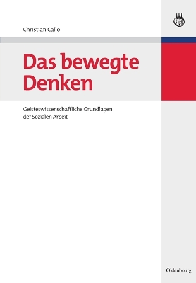 Das Bewegte Denken: Geisteswissenschaftliche Grundlagen Der Sozialen Arbeit book