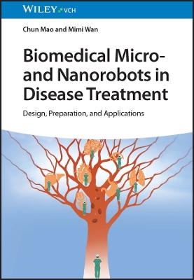 Biomedical Micro- and Nanorobots in Disease Treatment: Design, Preparation, and Applications book