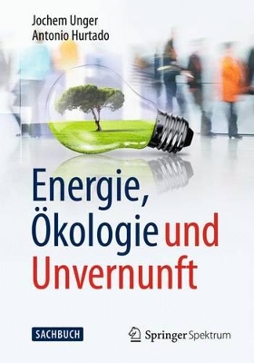 Energie, Ökologie und Unvernunft book