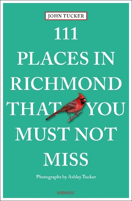 111 Places in Richmond That You Must Not Miss book