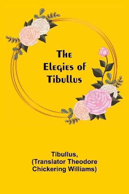 The Elegies of Tibullus book