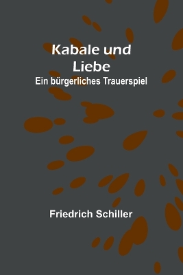 Kabale und Liebe: Ein bürgerliches Trauerspiel book