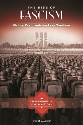The The Rise of Fascism: History, Documents, and Key Questions by Patrick G. Zander