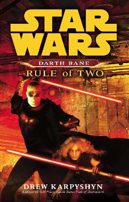 Star Wars: Darth Bane - Rule of Two book