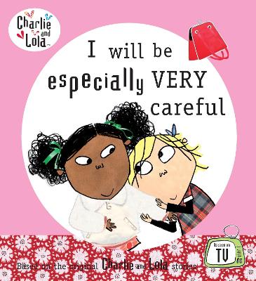 Charlie and Lola: I Will Be Especially Very Careful book