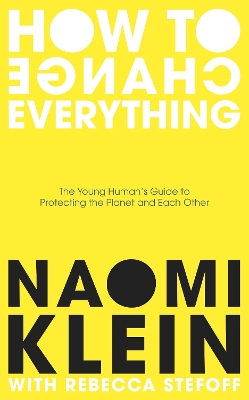 How To Change Everything by Naomi Klein