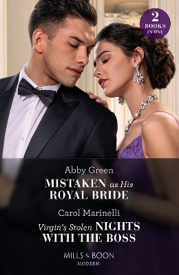 Mistaken As His Royal Bride / Virgin's Stolen Nights With The Boss: Mistaken as His Royal Bride / Virgin's Stolen Nights with the Boss (Mills & Boon Modern) book