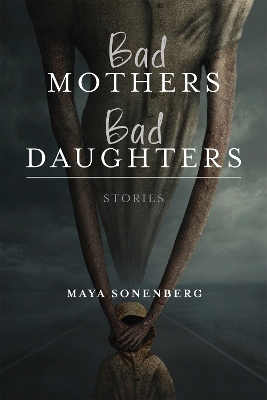 Bad Mothers, Bad Daughters book