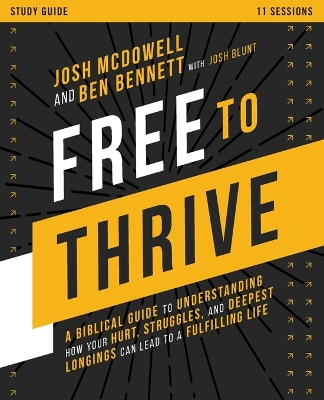 Free to Thrive Study Guide: A Biblical Guide to Understanding How Your Hurt, Struggles, and Deepest Longings Can Lead to a Fulfilling Life book