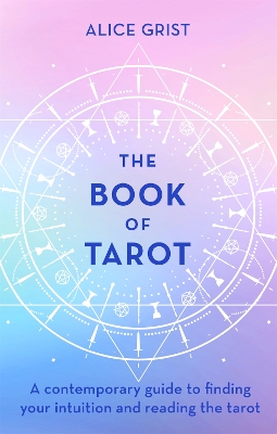 The Book of Tarot: A contemporary guide to finding your intuition and reading the tarot book