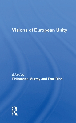 Visions Of European Unity by Philomena Murray