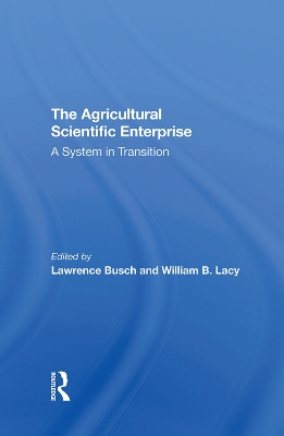 The Agricultural Scientific Enterprise: A System In Transition book