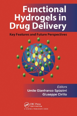 Functional Hydrogels in Drug Delivery: Key Features and Future Perspectives book