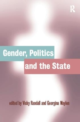 Gender, Politics and the State by Vicky Randall