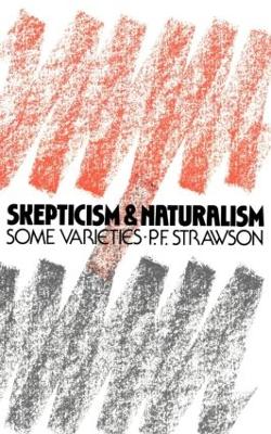 Scepticism and Naturalism by P.F. Strawson