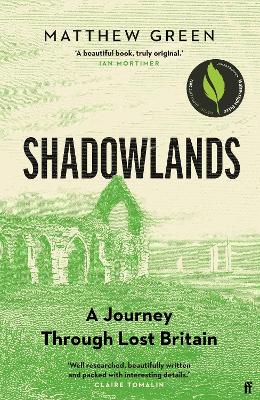 Shadowlands: A Journey Through Lost Britain by Matthew Green