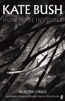 How To Be Invisible: Featuring a new introduction by Kate Bush book