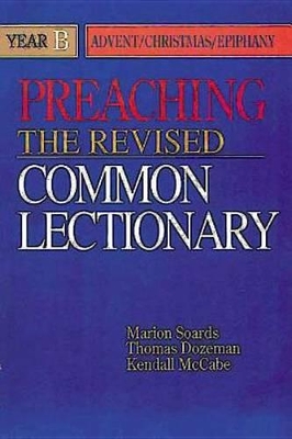 Preaching the Revised Common Lectionary by Marion L. Soards