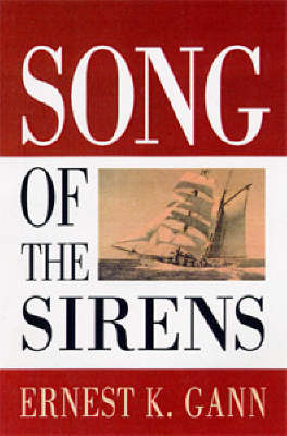 Song of the Sirens by Ernest K. Gann