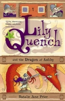 Lily Quench and the Dragon of Ashby by Natalie Jane Prior