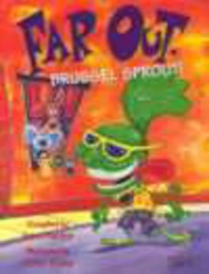 Far out, Brussel Sprout! by June Factor
