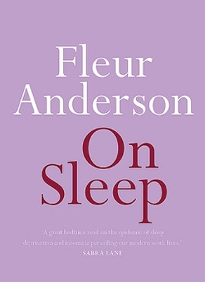 On Sleep by Fleur Anderson