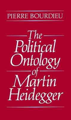 The The Political Ontology of Martin Heidegger by Pierre Bourdieu