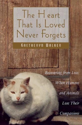 Heart That is Loved Never Forgets book