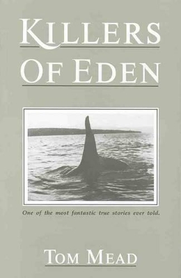 Killers of Eden: the Killer Whales of Twofold Bay: The Killer Whales of Twofold Bay book
