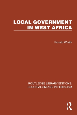 Local Government in West Africa by Ronald Wraith