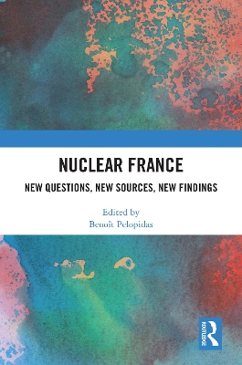 Nuclear France: New Questions, New Sources, New Findings book