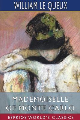 Mademoiselle of Monte Carlo (Esprios Classics) by William Le Queux