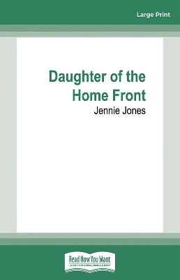 Daughter of The Home Front by Jennie Jones