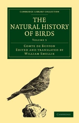 The Natural History of Birds: From the French of the Count de Buffon; Illustrated with Engravings, and a Preface, Notes, and Additions, by the Translator by Georges Louis Leclerc, Comte de Buffon