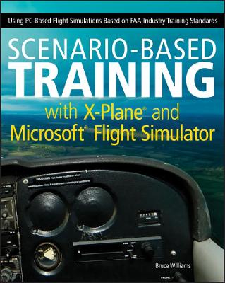 Scenario-based Training with X-Plane and Microsoft Flight Simulator book