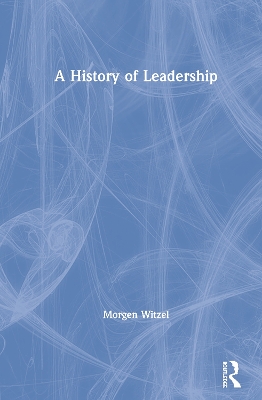 A History of Leadership by Morgen Witzel