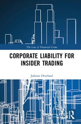 Corporate Liability for Insider Trading by Juliette Overland