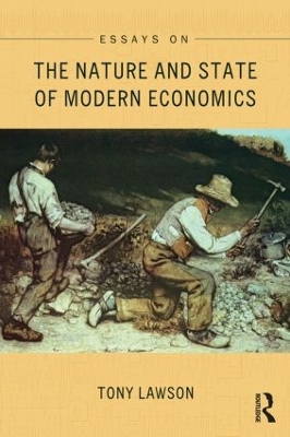 Essays on: The Nature and State of Modern Economics by Tony Lawson