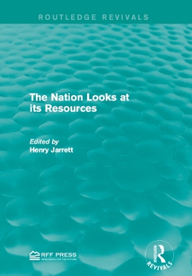 The Nation Looks at its Resources by Henry Jarrett