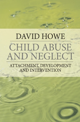 Child Abuse and Neglect by David Howe