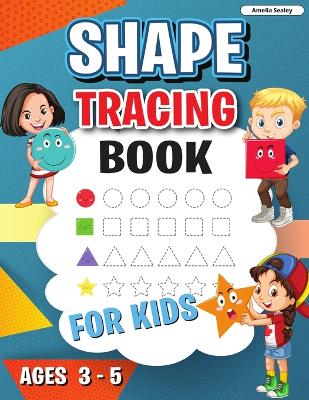 Shape Tracing Book: Shape Tracing Book for Preschoolers, Homeschool Learning Activities for Kids, Preschool Tracing Shapes book