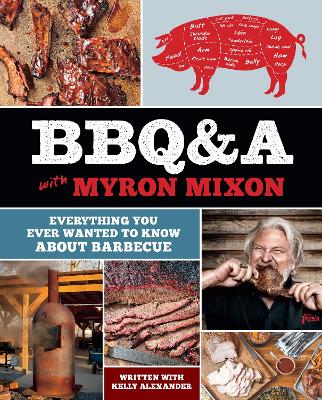 BBQ&A with Myron Mixon: Everything You Ever Wanted to Know About Barbecue book