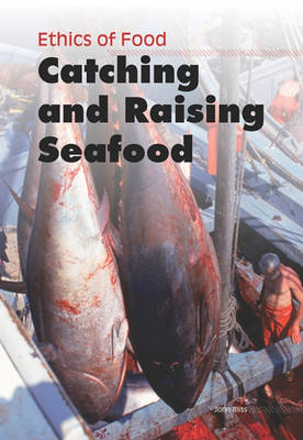 Catching and Raising Seafood by John Bliss
